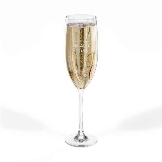 "FINALLY LEGAL" Personalized and Engraved Champagne Flute 8oz — Celebration Glass.